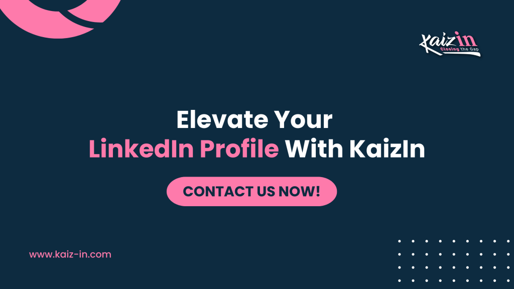 Elevate Your LinkedIn Profile with KaizIn