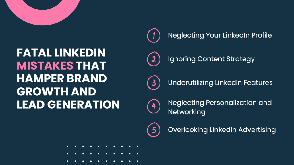 Fatal LinkedIn Mistakes That Hamper Brand Growth And Lead Generation